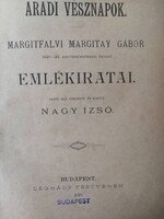 ARADI VÉSZNAPOK - MARGITFALVI MARGITAY GÁBOR 1848-49. HONV. ŐRNAGY EMLÉKIRATAI