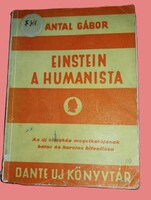 1945. Antal Gábor:Einstein, a humanista filozófiatörténeti könyv képek szerint Dante Könyvkiadó