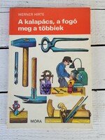 Werner Hirte: A kalapács, a fogó meg a többiek
