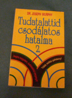 Dr. Joseph Murphy - Tudatalattid csodálatos hatalma 2.