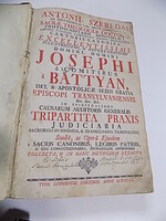 Antonii Szerdai: Josephi Battyan - Tripartita Praxis, 1709. Hiánytalan.