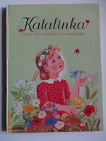 KATALINKA - Dalok és játékok kicsinyeknek - Forrai Katalin összeállítása - K. Lukáts Kató rajzaival