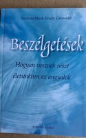 Barbara Mark - Trudy Griswold Beszélgetések. Hogyan vesznek részt életünkben az angyalok