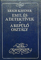 Erich Kästner: Emil és a detektívek - A repülő osztály (Móra Klasszikusok - Walter Trier rajzaival)
