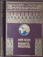 Sven Hedin: Pekingtől Moszkváig (Modern Utazók, Felfedezők Könyvtára) MUFK, MFTK