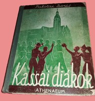 1940.Palotai Boris: Kassai diákok képek szerint ifjúsági könyv regény Athenaeum Kiadó