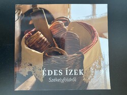 Édes ízek Székelyföldről