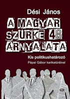 Dési János: A magyar szürke 48 árnyalata - Kis politikushatározó