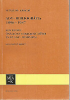 Vitályos László: Ady-bibliográfia 1896-1987 - Ady Endre önállóan megjelent művei és az Ady-irodalom 