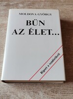 Moldova György: Bűn az élet (1988) DEDIKÁLT, nagyon szép gyűjtői példány védőborítóval!