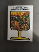 Dr. Mercz Árpád - A must és a bor egyszerű kezelése,1985*