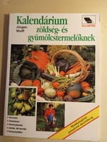 Jürgen Wolf Kalendárium zöldség és gyümölcstermelőknek