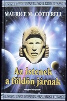 Maurice M. Cotterell: Az istenek a földön járnak