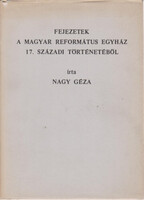 Nagy Géza: Fejezetek a magyar református egyház 17. századi történetéből