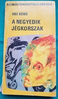 Abe Kóbó: A negyedik jégkorszak - Kozmosz Fantasztikus Könyvek > Szórakoztató irodalom > Sci-fi