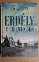 Raffay Ernő Erdélyi 1918 - 1919-ben
