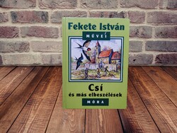 Fekete István művei - Csí és más elbeszélések