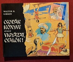 Walter B. Gibson: Csodák könyve avagy vigyázat, csalók!
