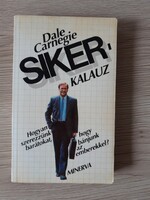 Dale Carnegie: Hogyan szerezzünk barátokat, hogy bánjunk az emberekkel? (Sikerkalauz I.)
