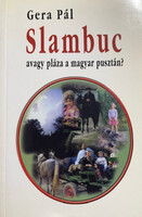 Gera Pál: Slambuc avagy pláza a magyar pusztán?
