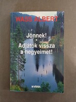 Wass Albert - Jönnek! - Adjátok vissza a hegyeimet! (Kráter, 2002)