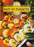 Lajos Mari-Hemző Károly: 99 sajt- és tojásétel 33 színes ételfotóval