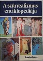 A szürrealizmus enciklopédiája (Corvina Kiadó) művészeti album