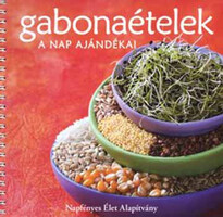 Gabonaételek - A nap ajándékai