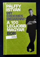 Pálffy István: Mit érdemes megvenni? A 100 legjobb magyar bor 2008