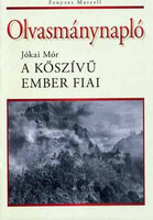 Jókai Mór; Fenyves Marcell: A kőszívű ember fiai - Olvasmánynapló