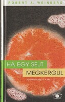 Robert A. Weinberg: Ha egy sejt megkergül