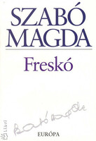 Szabó Magda: Freskó