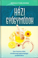Reader's Digest Kiadó Kft.: Szakorvosi Tanácsadó - Házi gyógymódok - Ezer hasznos ötlet mindenn