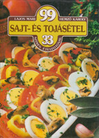 Lajos Mari-Hemző Károly: 99 sajt- és tojásétel 33 színes ételfotóval
