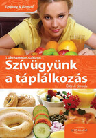 Lichthammer Adrienn: Szívügyünk a táplálkozás - Éltető tippek