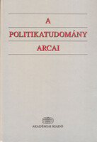 A. Gergely András; Bayer József; Kulcsár Kálmán: A politikatudomány arcai