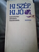 Ki szép, ki jó Elbeszélések lányokról, asszonyokról