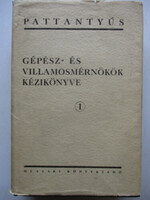 Dr. Pattantyús Á. Géza: Gépész- és villamosmérnökök kézikönyve 1. MATEMATIKAI KÉPLETEK, TÁBLÁZATOK