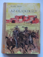 Karl May: AZ OLAJKIRÁLY - vadnyugati történet Szecskó Tamás illusztrációival (1972)