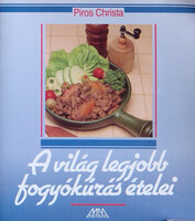Piros Christa: A világ legjobb fogyókúrás ételei