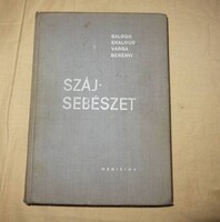 Régi ritka orvosi tankönyv Szájsebészet 1962(Balogh, Skaloud, Varga, Berényi)