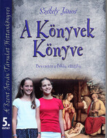 Székely János: A Könyvek Könyve (Bevezetés a Biblia világába)- Hittankönyv az általános iskolák 5. o