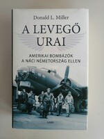 Donald L. Miller: A levegő urai _ Amerikai bombázók a náci Németország ellen