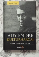 Raffay Ernő: Ady Endre kultúrharcai - Újabb titkos történetek