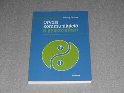 Pilling János - Orvosi kommunikáció a gyakorlatban