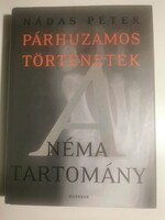 Nádas Péter Párhuzamos történetek 1-2. - A néma tartomány + Az éjszaka legmélyén
