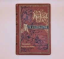 Kiss József: Mese a varrógépről (1889) – Gyönyörű, dúsan aranyozott kiadói kötésben, aranymetszéssel