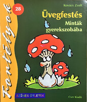 Kovács Zsolt: Üvegfestés - Minták gyerekszobába - Színes ötletek