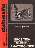 G.V. Vojsvillo: Erősítéstechnika amatőröknek