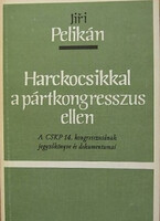 Jiri Pelikán: Harckocsikkal a pártkongresszus ellen